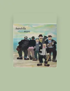 Poslechněte si interpreta bandella vista mare, sledujte hudební videa, přečtěte si životopis, podívejte se na data turné a další informace.