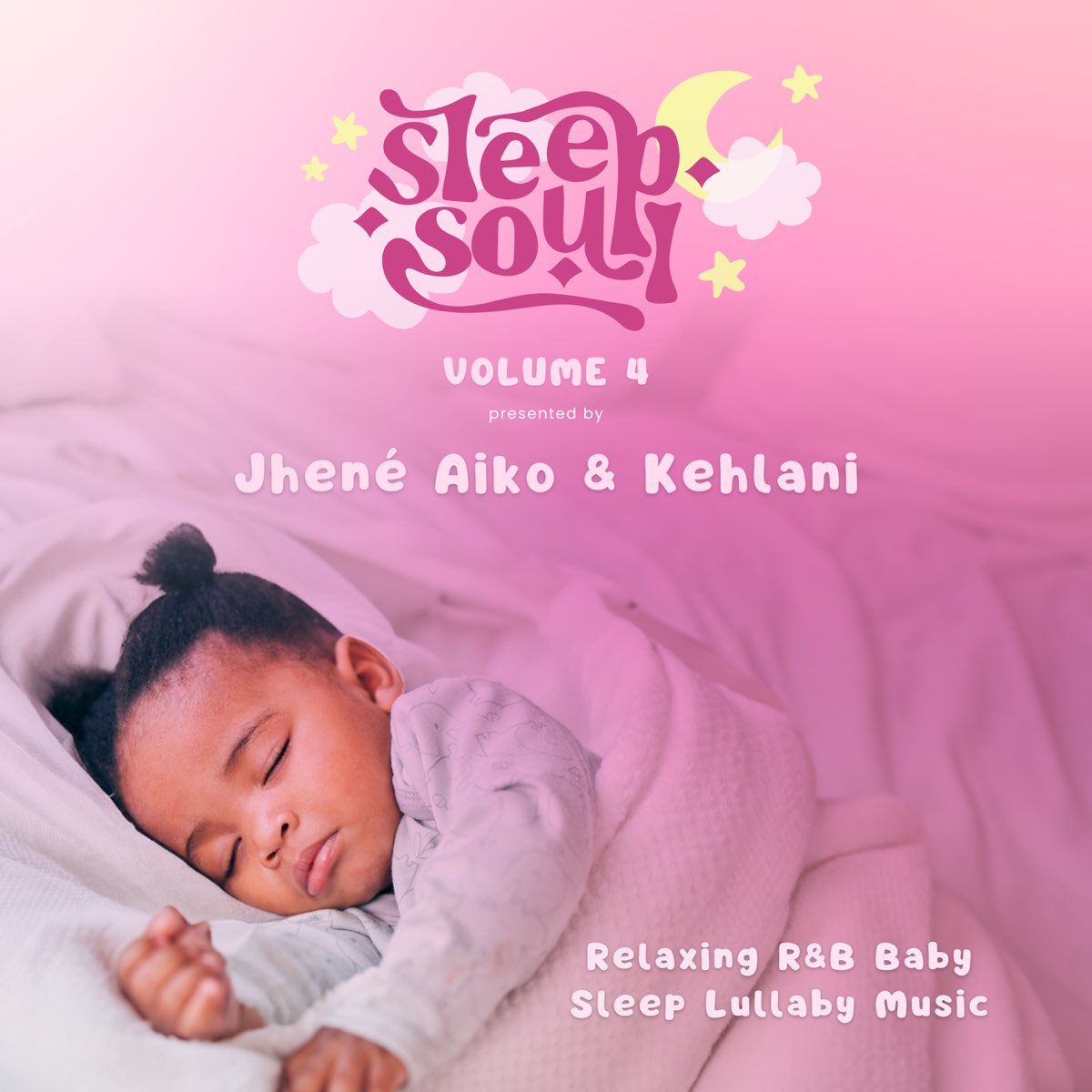 Sleep Soul Relaxing R&B Baby Sleep Music (Vol. 4 Presented by Jhené