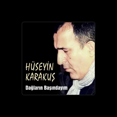 Listen to Hüseyin Karakuş, watch music videos, read bio, see tour dates & more!