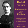 Rudolf Steiner: Philosophie der Freiheit - Rudolf Steiner & Sven Görtz