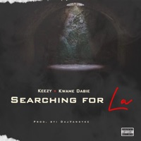 Searching For La - Single - Keezy & Kwame Dabie