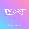 The Best (Originally Performed by Tina Turner) [Piano Karaoke Version] - Sing2Piano