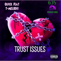 TRUST ISSUES (feat. Tmelodii) - Single - Quick