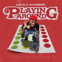 Playing Around - Single - LilCJ Kasino
