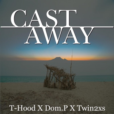 Cast Away (feat. Twin2xs & Dom. P) - Single