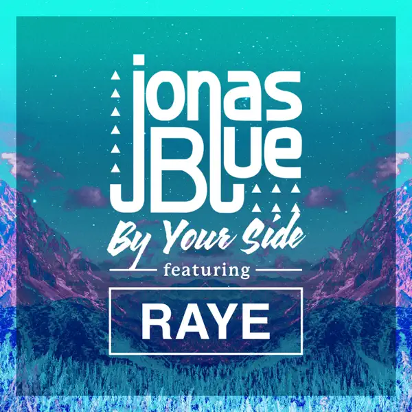 By Your Side \(feat. RAYE\) by Jonas Blue – Apple Music