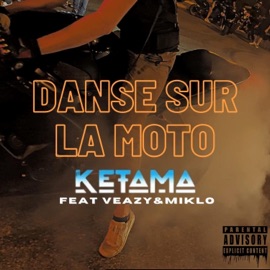 Danse sur la moto (feat. Veazy & Miklo) Ketama