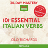 30-Day Mastery: 101 Essential Italian Verbs: Master 101 Fluency-Boosting Italian Verbs in 30 Days (30-Day Mastery  Italian Edition) (Unabridged) - Olly Richards