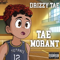 Tae Morant - Drizzy Tae