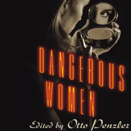 Dangerous Women : Original Stories from Today's Greatest Suspense Writers