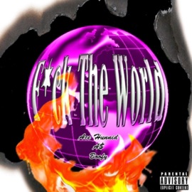 F**k the World (feat. A$, Boofy & Ace Hunnid) CaN$