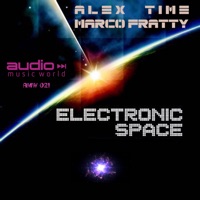 Electronic Space - Single - Alex Time & Marco Fratty