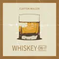 Whiskey On It