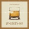 Whiskey On It - Clayton Mullen lyrics