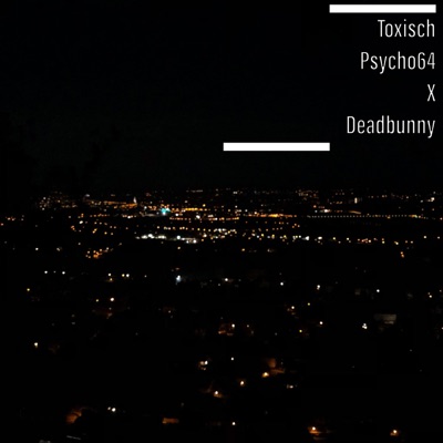 Toxisch (feat. deadbunny) - Single