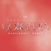 Good Morning Gorgeous (Mastiksoul Remix) - Single