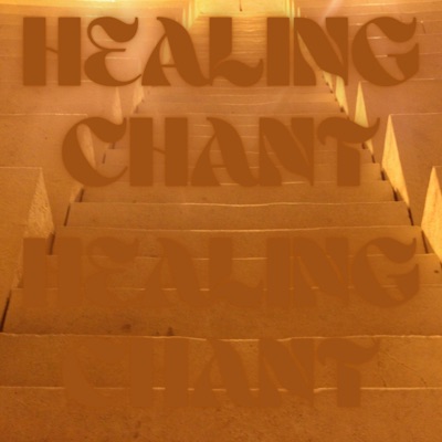 HEALING CHANT - Single