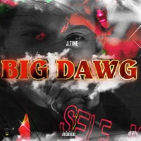 Big Dawg - Single - Jtine