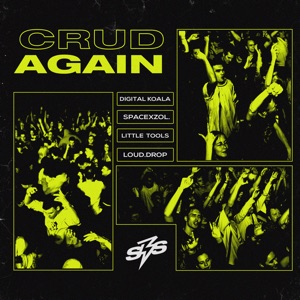 Crud / Again (feat. Spacexzol., Little Tools & Loud.Drop) - Single