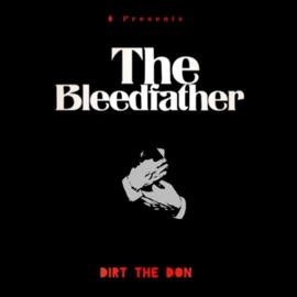 The Bleedfather Dirt The Don