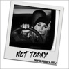 Not Today - Single