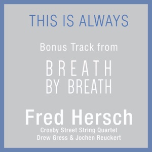 This Is Always (feat. Drew Gress, Jochen Rueckert & Crosby Street String Quartet) - Single