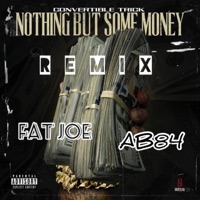 Nothin But Some Money (feat. AB) [Remix] - Single - Convertible Trick