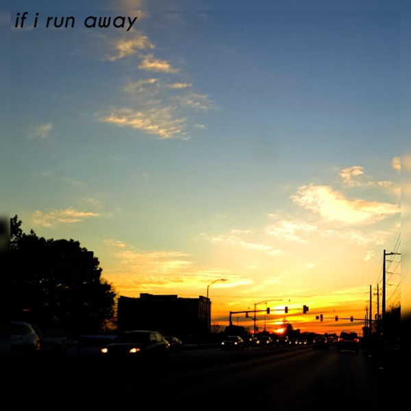 If I Run Away - Single