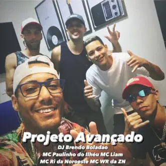 Projeto Avançado by DJ Brendo Boladão, Mc Paulinho do Ilhéu, MC Liam, Mc Ri da Noroeste & MC WR Da Zn song reviws