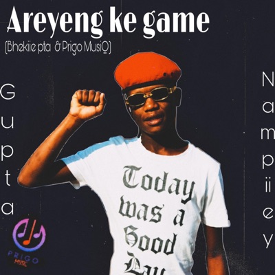 Areyeng Ke Game (feat. Nampiiey & Gupta) - Single