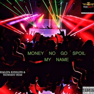 Money No Go Spoil My Name - Single