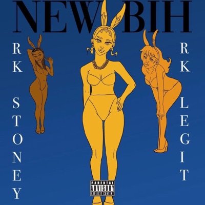 New Bih (feat. Rk Stoney) - Single