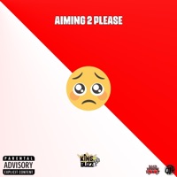 AIMING 2 PLEASE (feat. GQDaGod) - Single - King Buzz