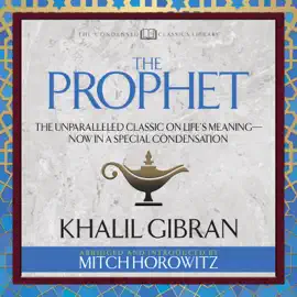 The Prophet (Condensed Classics) (Abridged)
