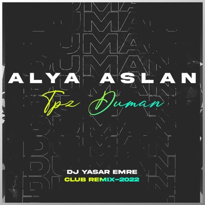 Toz Duman (feat. Alya Aslan) - Single