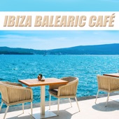 Ibiza Balearic Café (Lounge & Chill out) artwork