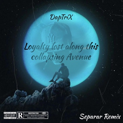 Loyalty lost along this collapsing Avenue (Separar Remix) - Single