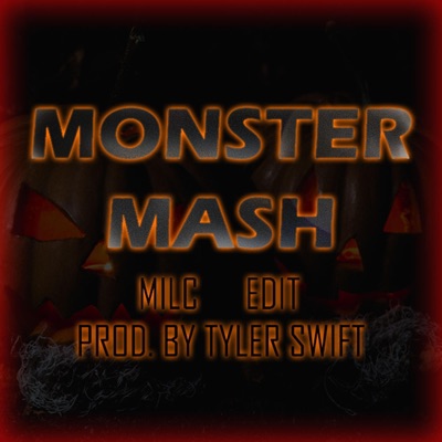Monster Mash (feat. Milc & Tyler Swift) - Single