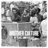 40 Years Anniversary Collection - Brother Culture