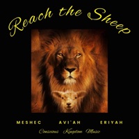 Reach The Sheep (feat. Meshec Yisrael, EriYah Ben Yisrael & Yahs 1 Entertainment) - Single - Conscious Kingdom Music
