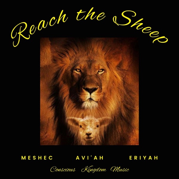 Reach The Sheep (feat. Meshec Yisrael, EriYah Ben Yisrael & Yahs 1 Entertainment)