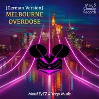 Melbourne Overdose (German Version) - Single - Mou5ZyZZ & Yago Music