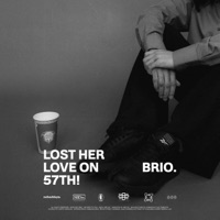 Lost Her Love On 57th! - Single - Brio.