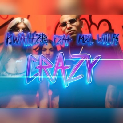 Crazy (feat. P.Walter) - Single