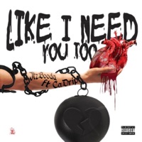 Like I Need You Too (feat. CA Drip) - Single - ItzBooda