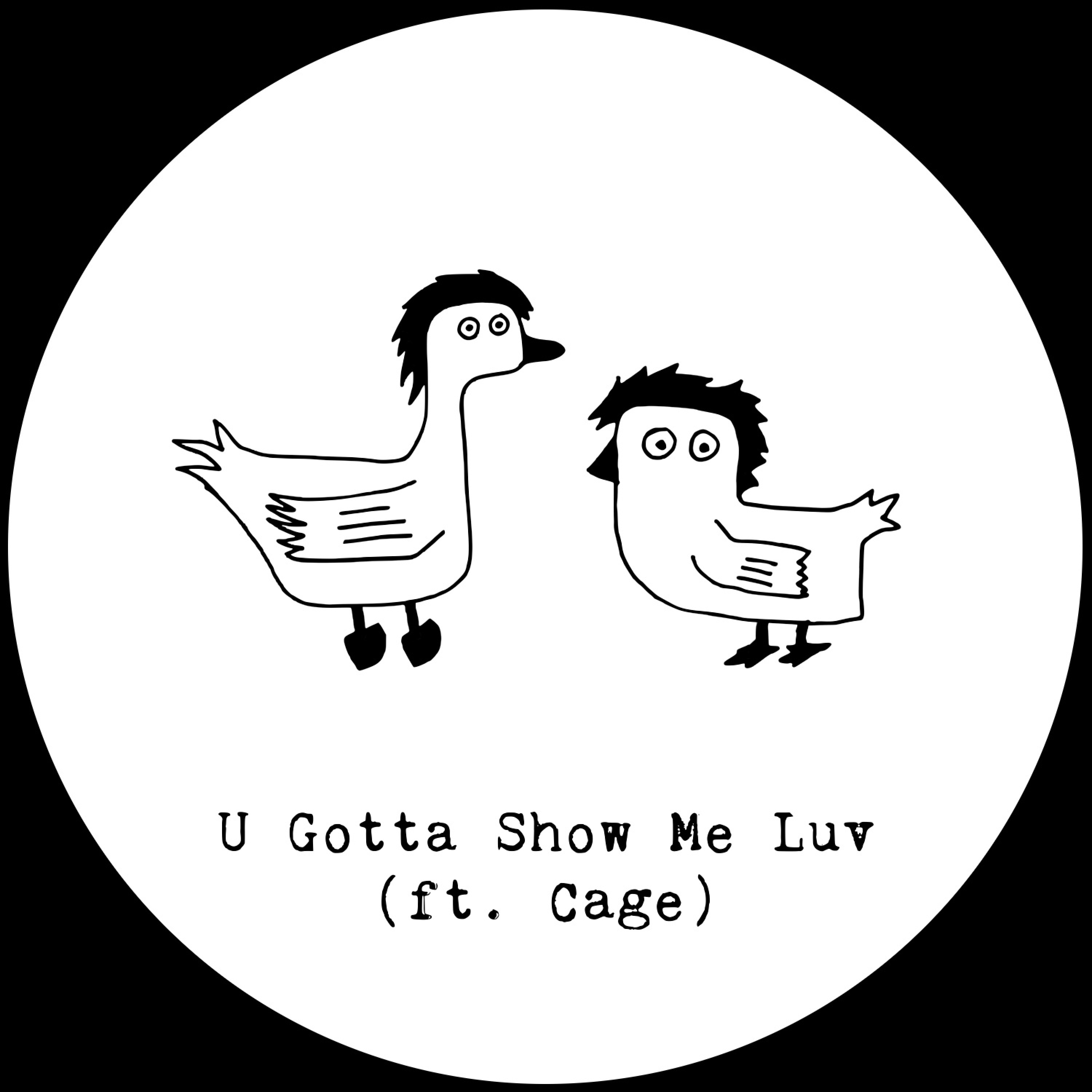 U Gotta Show Me Luv - Single
