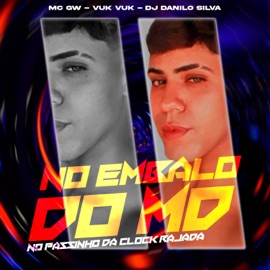 No Embalo do MD no Passinho da Glock Rajada (feat. MC Vuk Vuk & Mc Gw) DJ Danilo Silva