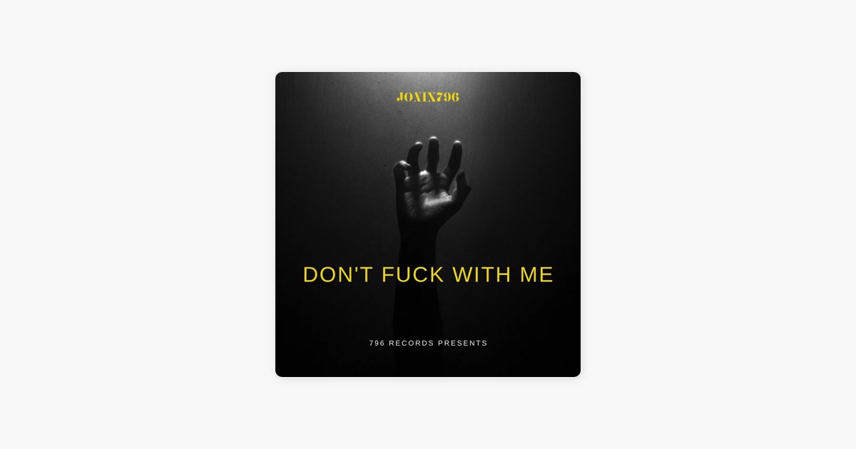 Dont Fuck Me - Single - Album by JONIX796 - Apple Music