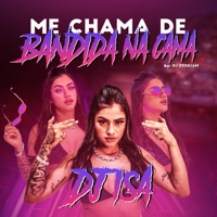Me Chama de Bandida na Cama - Single - DJ Isa & DJ DERKIAM