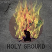 Holy Ground - Single - Rebel
